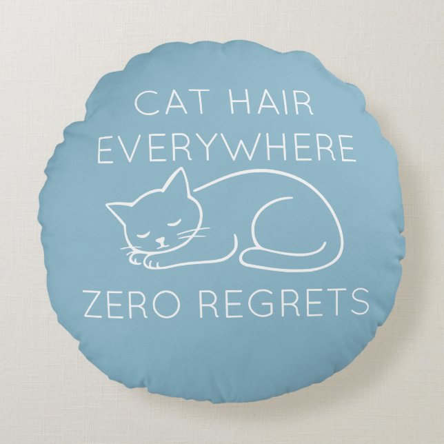 Cat hair zero regrets round cushion (Front)