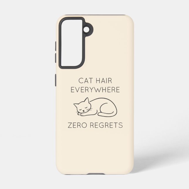 Cat hair zero regrets samsung galaxy s21 case (Back)