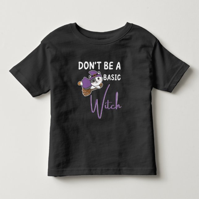 Cat Halloween Witch Witches Don't Be A Basic Witch Toddler T-Shirt (Front)