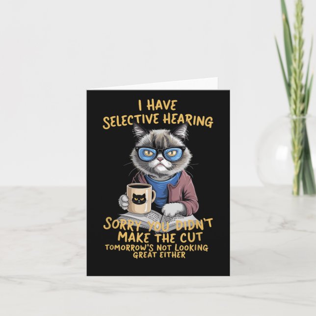 Cat Have Selective Hearing  Card (Front)