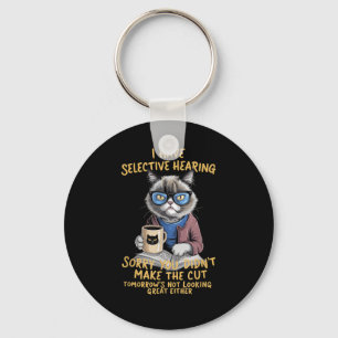 Cat Have Selective Hearing Key Ring