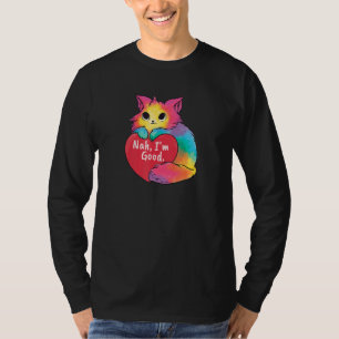 Cat Heart Nah Im Good Anti Valentines Day Single A T-Shirt