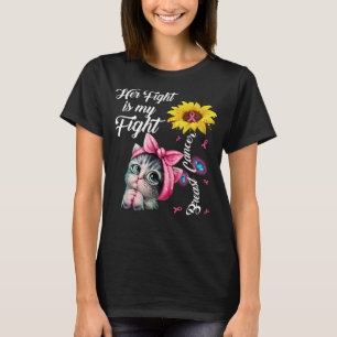 Cat Her Fight Is My Fight Breast Cancer Awareness T-Shirt