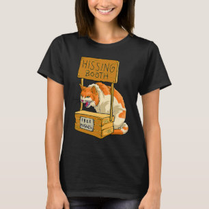 Cat Hissing Booth Free Hisses  Kitty Hiss Cat T-Shirt