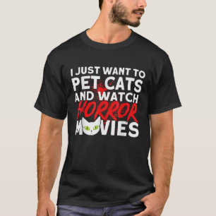 Cat Horror Lovers Pet Cats And Watch Horror Movies T-Shirt