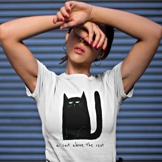 Cat Humor Pun Cat Above The Rest Quote T-Shirt (Creator Uploaded)