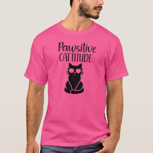 Cat Humour- Pawsitive Cattitude-Funny T-Shirt