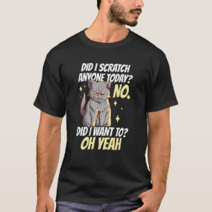 Cat Humour Sarcastic Jokes Retro Scratch Meow Owne T-Shirt