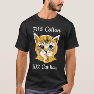 Cat I 70 Cotton 30 Cat Hair I   Cat   T-Shirt