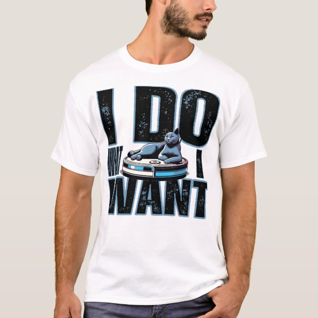 Cat I do what I want T-Shirt (Front)