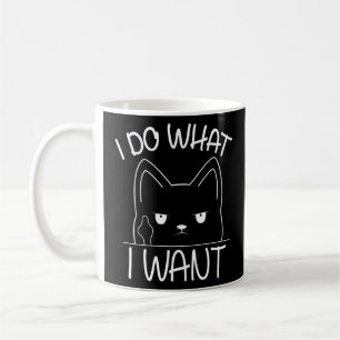 Cat I Do What I Want With My Cat Coffee Mug