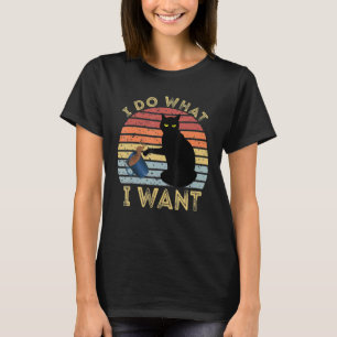 Cat I Do What I Want With My Cat  Vintage T-Shirt