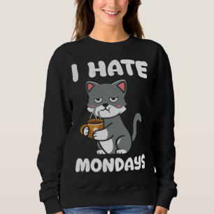 Cat I Hate Monday Morning Coffee Caffeine Sweatshirt