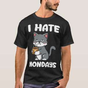 Cat  I Hate Monday Morning Coffee Caffeine T-Shirt