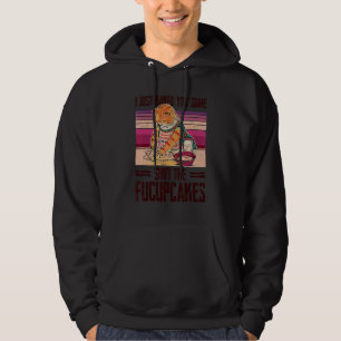 Cat I Just Baked You Some Fucupcakes  1 Hoodie