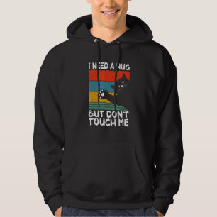 Cat I Need A Hug Dont Touch Humour For Introverts  Hoodie