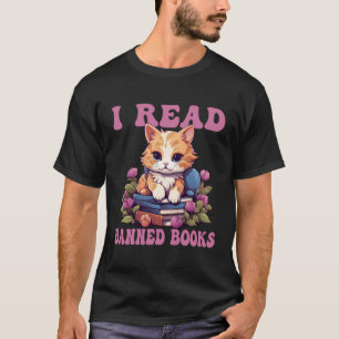 Cat I Read Banned Books Funny Bookworms Reading Bo T-Shirt