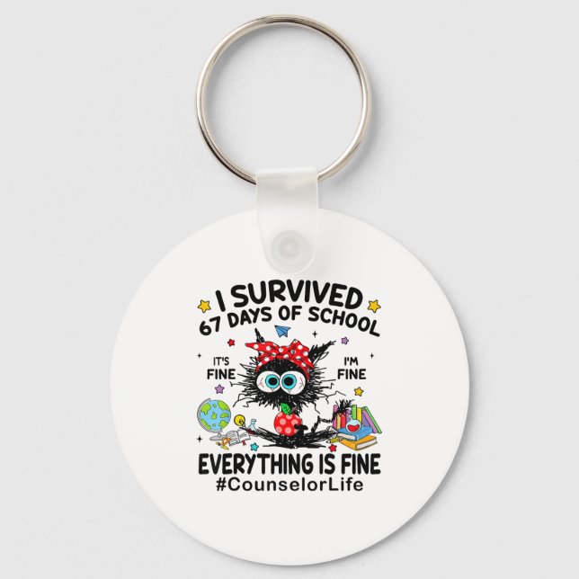 Cat I Survived 67 Days Of School I'm Fine Counselo Key Ring (Front)