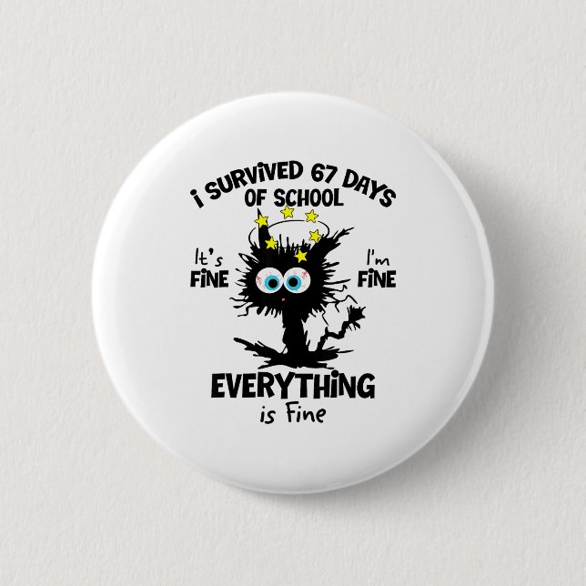 Cat I Survived 67 Days Of School Teachers Students 6 Cm Round Badge (Front)