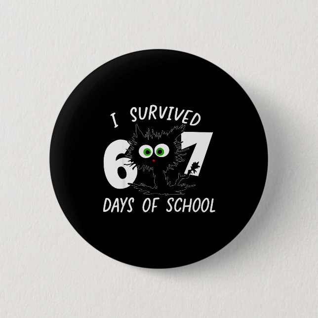 Cat I Survived 67 Days Of School Teachers Students 6 Cm Round Badge (Front)
