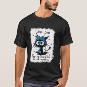 Cat I Wear-Blue For My Daughter Autism Awareness B T-Shirt