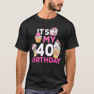 Cat Ice Cream Its My 40th Birthday 40 Year Old T-Shirt