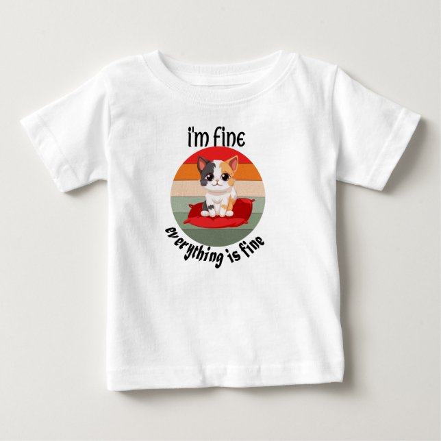 cat i'm fine baby T-Shirt (Front)