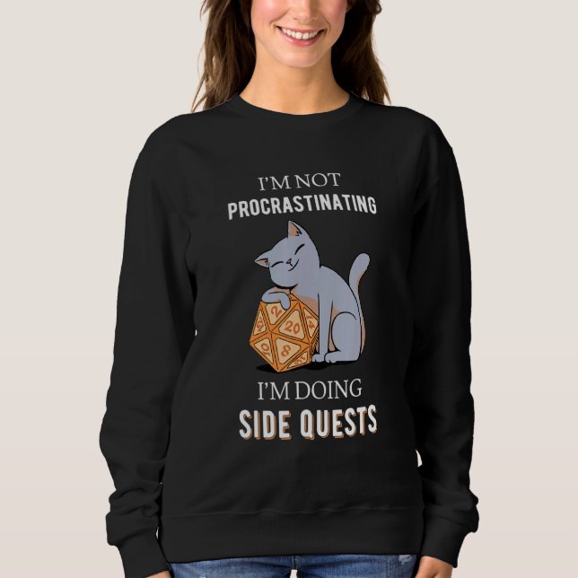 Cat Im Not Procrastinating Im Doing Side Quests RP Sweatshirt (Front)
