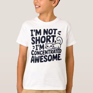 Cat I'm Not Short I'm Concentrated Awesome T-Shirt