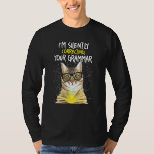 Cat Im Silently Correcting Your Grammar T-Shirt