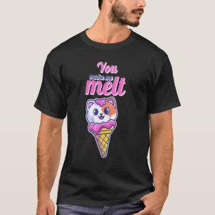 Cat In A Cone You Make Me Melt Ice Cream Love T-Shirt