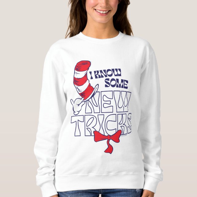 Cat In the Hat | I Know Some New Tricks Sweatshirt (Front)