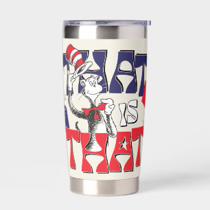Cat In the Hat   That Is That Insulated Tumbler