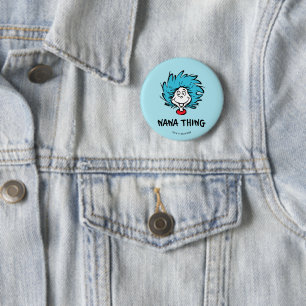 Cat in the Hat   Thing One Thing Two - Nana Thing 6 Cm Round Badge