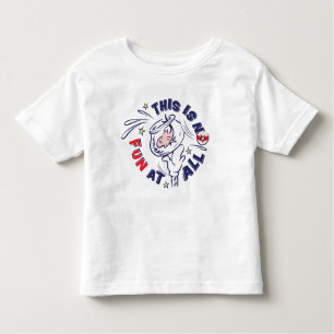 Cat In the Hat   This Is Not Fun At All Toddler T-Shirt