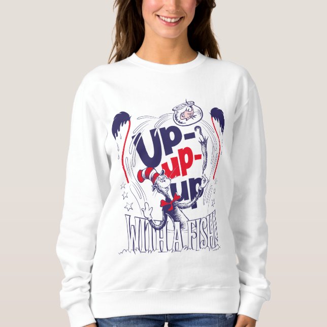 Cat In the Hat | Up-Up-Up With A Fish Sweatshirt (Front)