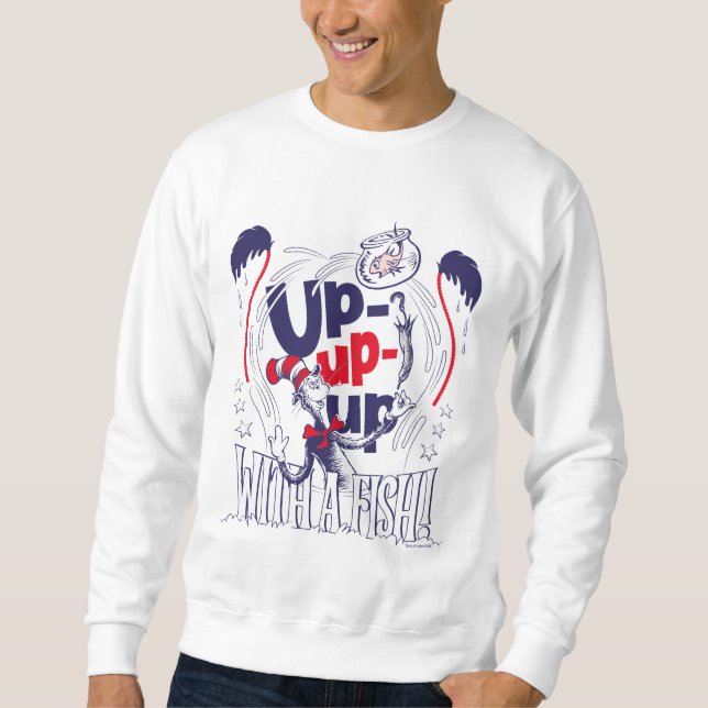 Cat In the Hat | Up-Up-Up With A Fish Sweatshirt (Front)