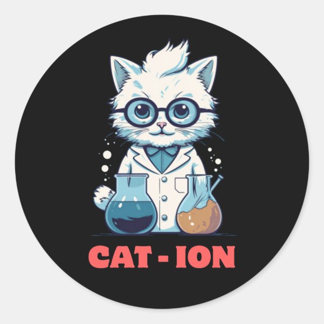 CAT - ION. chemistry cat, laboratory, gift present Classic Round Sticker (Front)