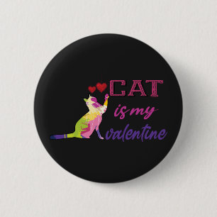 cat is my valentine, my cat is my valentine 6 cm round badge