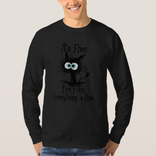 Cat It's Fine I'm Fine Everything Is Fine T-Shirt
