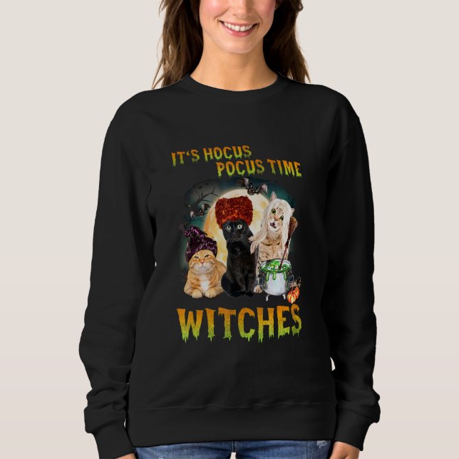 Cat Its Hocus Pocus Time Witches Halloween Design Sweatshirt (Front)