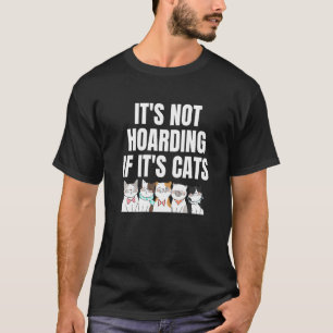 Cat  It's Not Hoarding Cats Mum Dad Kitten Love T-Shirt