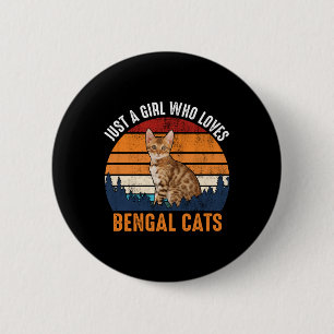 Cat - Just A Girl Who Loves Bengal Cats - Cat Long 6 Cm Round Badge