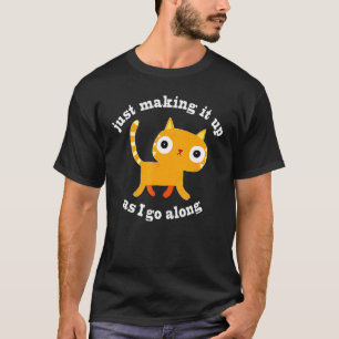 Cat Just Making It Uppm As I Gozn Along Animals T-Shirt