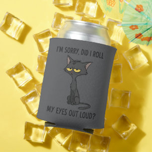 Cat Kitten Did I Roll My Eyes Out Loud Funny Humou Can Cooler