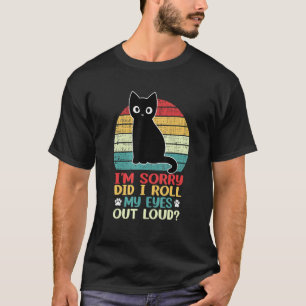 Cat Kitten Did I Roll My Eyes Out Loud Retro Vinta T-Shirt