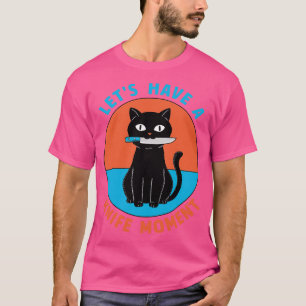 Cat knife moment T-Shirt
