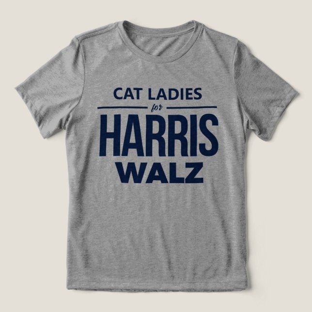 Cat Ladies for Harris Walz Tri-Blend Shirt (Design Front)