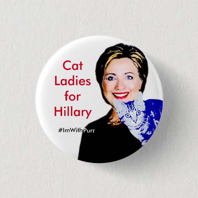 Cat Ladies for Hillary Round Button #ImWithPurr (Front)