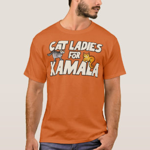 Cat Ladies for Kamala 2024 cats for Kamala T-Shirt